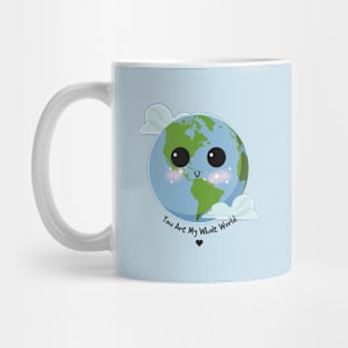 You Are My Whole World Mug